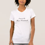 Senhorita Me quando eu for uma Sra. - t-shirt<br><div class="desc">O divertimento e flirty,  esta camiseta flaunts seu estado em breve-a-ser.  Você é uma Sra. com estilo!</div>