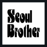 Seoul Brother Poster<br><div class="desc">Soul Brother Globe Trotters é especialista em imagens idiossincráticas de todo o mundo. Aqui você encontrará Cartões de Saudação,  Cartões Postais,  Posters,  Mouséads e muito mais.</div>