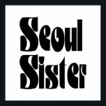 Seoul Sister Poster<br><div class="desc">A Irmã Soul Globe Trotters é especializada em imagens idiossincráticas de todo o mundo. Aqui você encontrará Cartões de Saudação,  Cartões Postais,  Posters,  Mouséads e muito mais.</div>