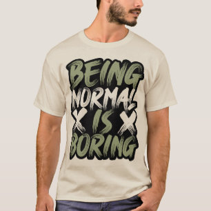 Ser normal é uma camiseta chata