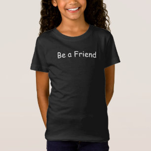 Ser um Camiseta de Mensagens Inspiracionais Amigo