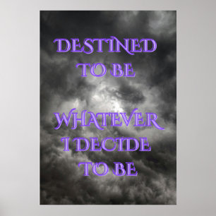 Seu Destino É O Que Você Decide Ser Poster