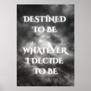 Seu Destino É O Que Você Decide Ser Poster