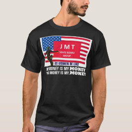 SEU DINHEIRO É MEU DINHEIRO Camiseta
