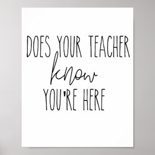 Seu professor sabe que você está aqui. poster de p