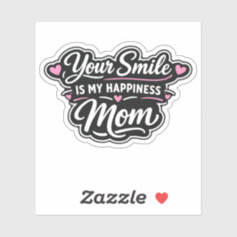 Seu Sorriso é Minha Felicidade Mãe Adesivo Present