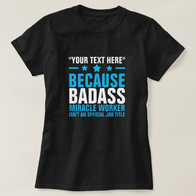 SEU TEXTO AQUI BADASS MIRACLE WORKER T-Shirt (Frente do Design)