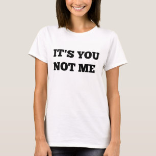 Seu você não mim camisa