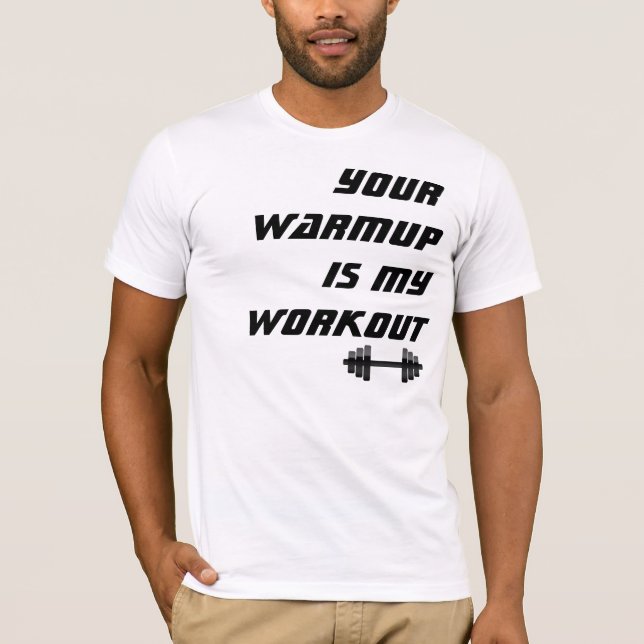 Seu Warmup é meu exercício, camisa engraçada do (Frente)