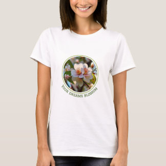 Seus sonhos florescem T-Shirt