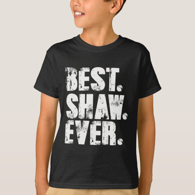 Shaw Nome de Aniversário Camisa Piada Humor Shaw (Frente)