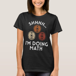 Shhhh Estou Fazendo Matemática Camiseta Engraçada