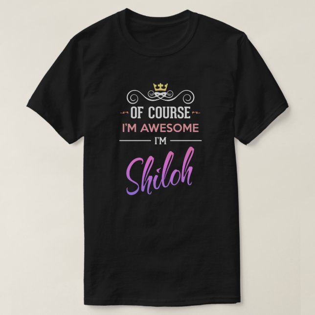 Shiloh, claro que eu sou o Incrível Nome T-Shirt (Frente do Design)