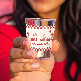 Shot Última Fatia de Pizza da Vida de Solteira Copo Sho
