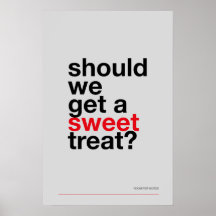 SHOULD WE GET A SWEET TREAT? –Funny Kitchen Poster