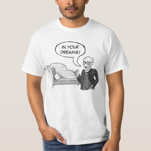 Sigmund Freud "em seus sonhos!" T-shirt (Frente)