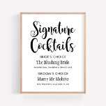 Signature Cocktails - Sinal Poster | Script Preto<br><div class="desc">Posters / cartazes de assinatura de chic casuais contém tipografia de na moda com receitas de bebida personalizadas para noiva e noivo. Esquema clássico de cores preto e branco. Pronto para personalizar o seu evento.</div>