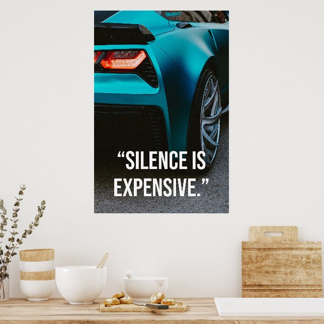 Silence Is Expensive Luxury Car Quote Poster (Cozinha)