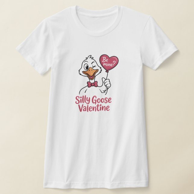 Silly Goose Valentine Be Mine T-Shirt (Postura )