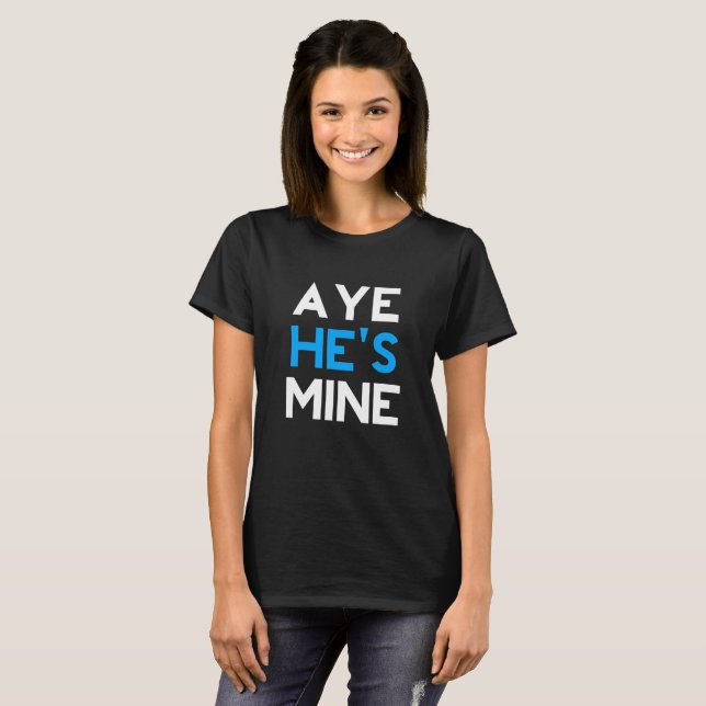 Sim, ele é meu Aye Ela é minha camisa (Frente Completa)