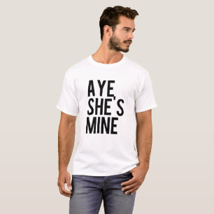 Sim, ele é meu Aye Ela é minha camisa
