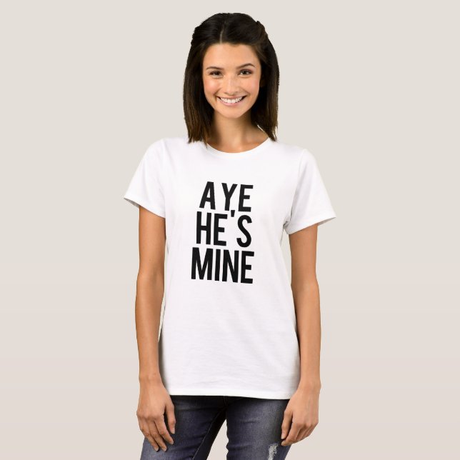 Sim, ele é meu Aye Ela é minha camisa (Frente Completa)