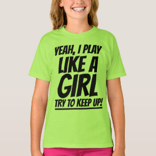 SIM, EU JOGO COMO UMA MENINA, GAROTA POWER T-SHIRT