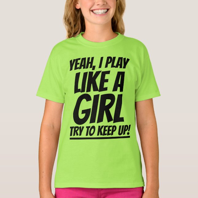 SIM, EU JOGO COMO UMA MENINA, GAROTA POWER T-SHIRT (Frente)