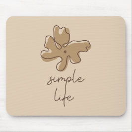 Simple Life Minimalism Mousepad