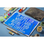 Sinto muito pelo que disse Poster de citação engra<br><div class="desc">Girly-Girl-Graphics no Zazzle: Desculpe pelo que disse antes de ter minha tipografia moderna branca de citação de café LOL em uma Poster de 12" x 12, azul bonita e colorida cor d'água roxa, torna-se um aniversário moderno, Natal, Graduação, Casamento, Dia de as mães ou Qualquer Presente do dia. Gráficos #zazzle...</div>