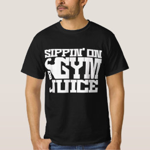 Sippin No Gym- Suco - Camisas De Trabalho De Menin