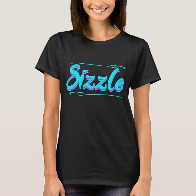 Sizzle Life T-Shirt (Frente)