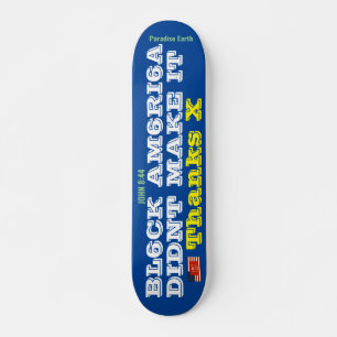 Skate A AMÉRICA NEGRA NÃO CONSEGUIU Skateboard, Deck 7¾"