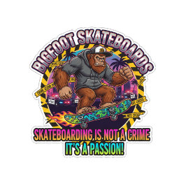 Skate Bigfoot Skateboards-Skateboarding Is Not a Crime 