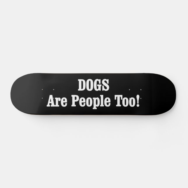 Skate CÃES Também São Pessoas! (Horz)