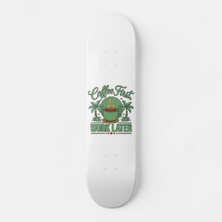 Skate Café Primeiro, Trabalho Depois. Alimentado por Vib