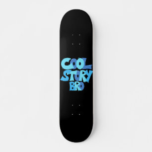 Skate Cool Story Bro