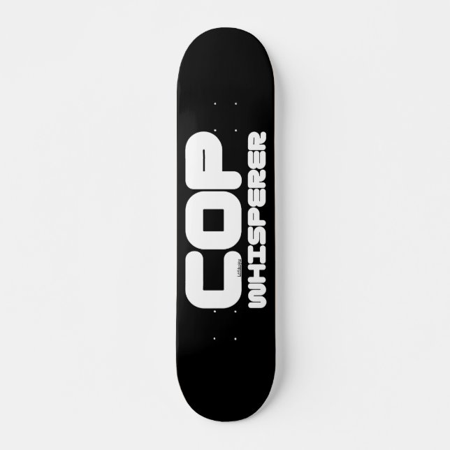 Skate COP WHISPERER, ideia de presente de auditoria engr (Frente)