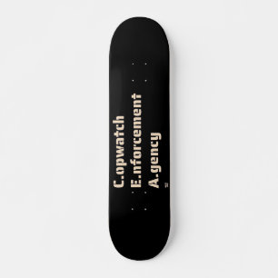 SKATE "COPWATCH ENFORCECE AGENCY"