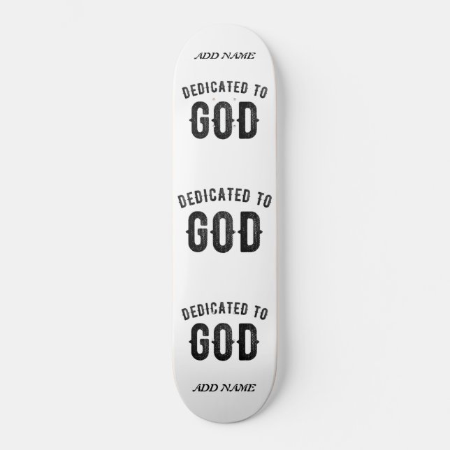 SKATE DEDICADO A DEUS TEXTO NEGRO PERSONALIZÁVEL LEGAL (Frente)