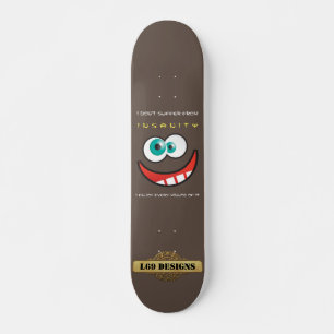 skate divertido "EU NÃO SOFREDO DE INSANIDADE..."