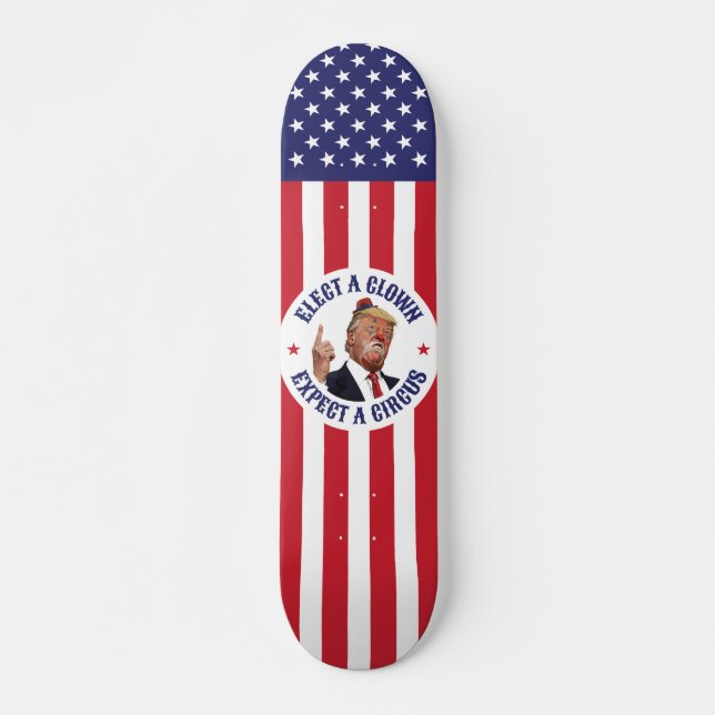 Skate Eleger Um Palhaço, Esperar Um Circo - Donald Trump (Frente)
