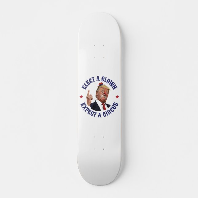 Skate Eleger Um Palhaço, Esperar Um Circo - Donald Trump (Frente)