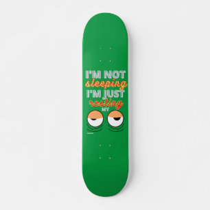skate engraçado "EU NÃO ESTOU DORMINDO..."