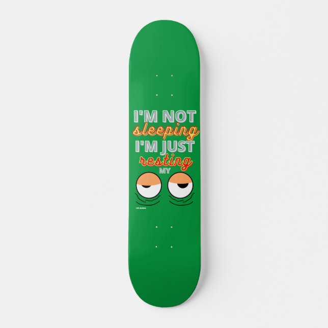 skate engraçado "EU NÃO ESTOU DORMINDO..." (Frente)