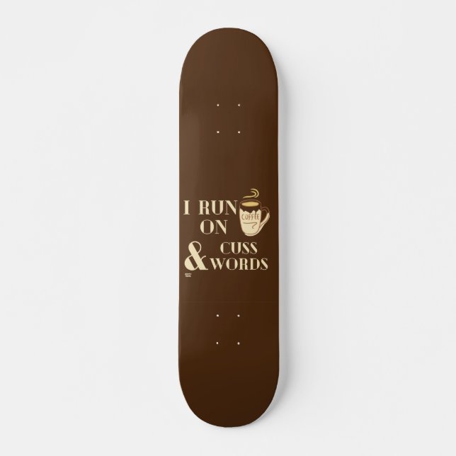 Skate "EU CORRO NO CAFÉ E SENHAS", trocadilho de café (Frente)