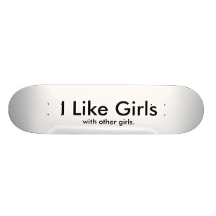 Skate Eu gosto de meninas, com outras meninas