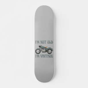 Skate EU NÃO SOU VELHO, EU SOU VINTAGE, FELIZ aniversári