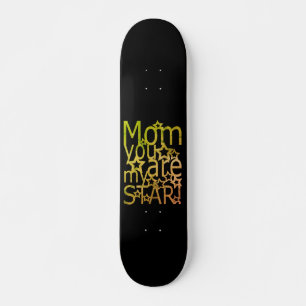 Skate MÃE, VOCÊ É MINHA dia de as mães DE ESTRELA.