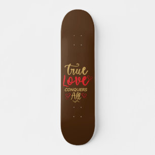 Skate O VERDADEIRO AMOR CONQUISTE TODOS OS doces present